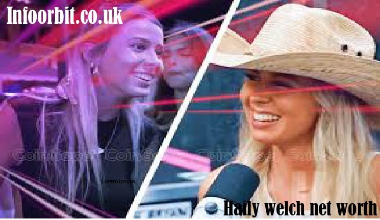 haliey welch net worth